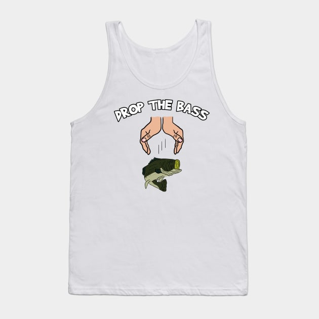 Drop The Dirty Bass Tank Top by Barnyardy